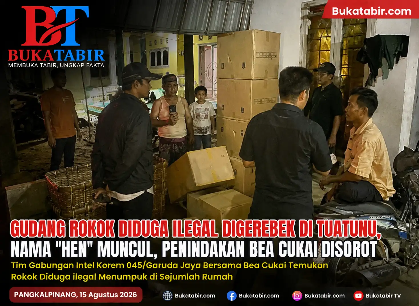 Gudang Rokok Diduga Ilegal Digerebek di Tuatunu, Nama “Hen” Muncul, Bea Cukai Jadi Sorotan