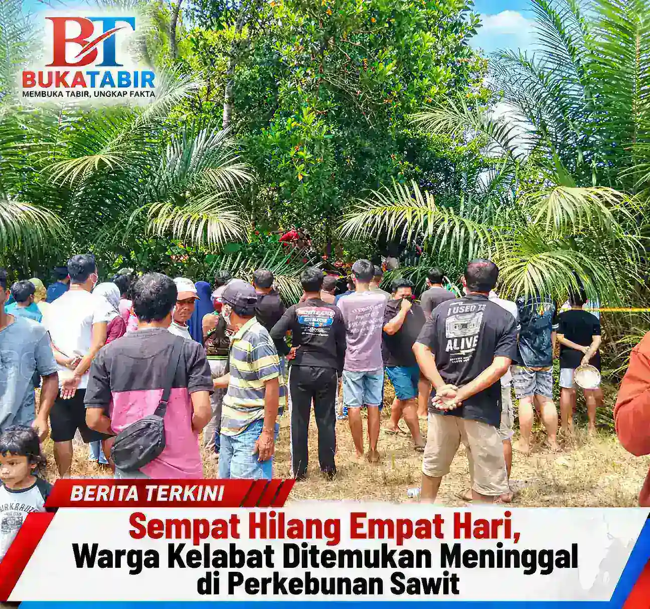 Breaking News!!!! Sempat Hilang Empat Hari, Warga Kelabat Ditemukan Meninggal di Perkebunan Sawit