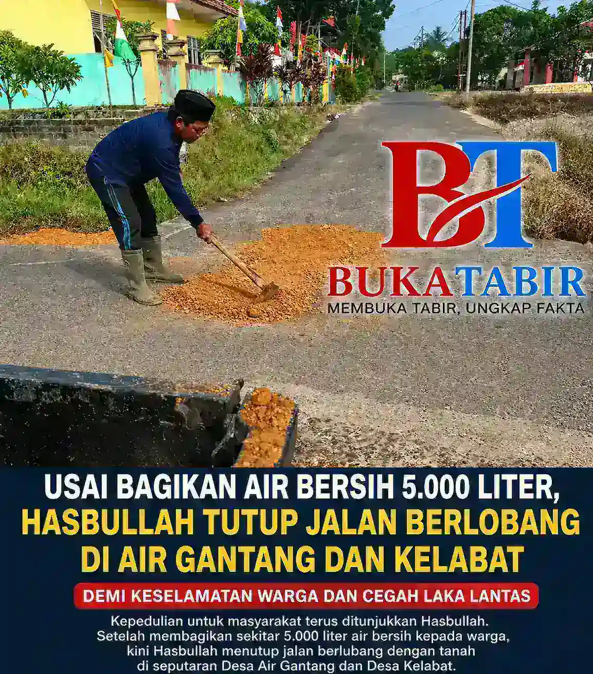 Aksi Nyata Hasbullah, Jalan Berlubang di Air Gantang–Kelabat Ditimbun untuk Keselamatan Warga