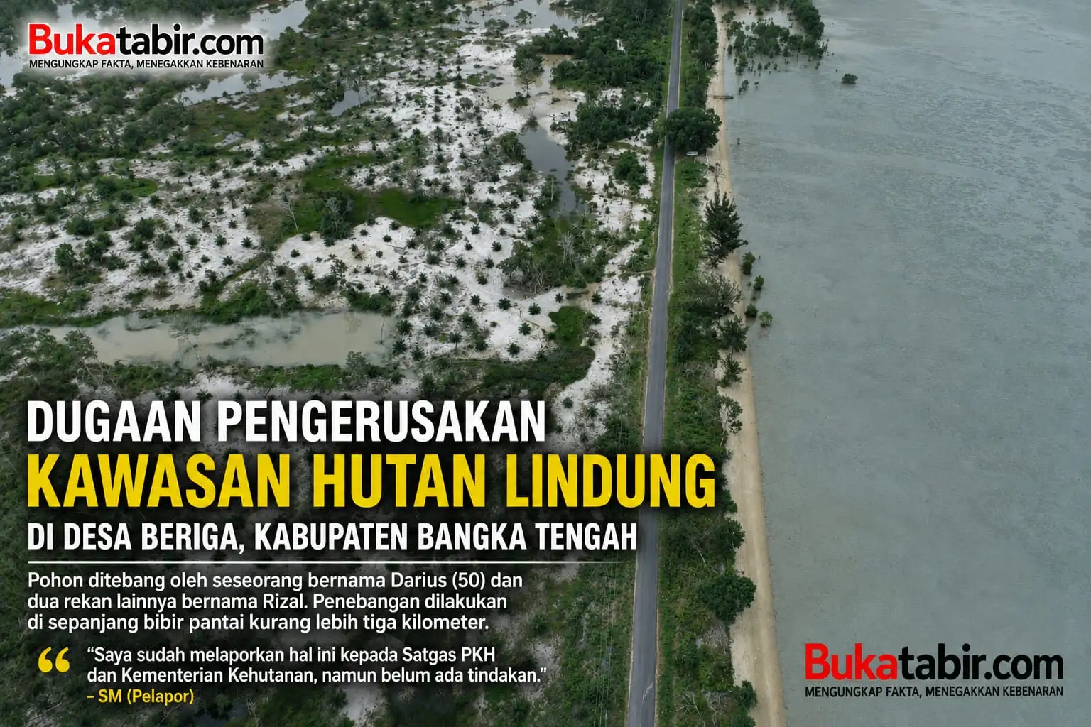 Dugaan Pengerusakan Hutan Lindung Desa Beriga Belum Terungkap, Satgas PKH Sebut Kawasan Pernah Ditertibkan